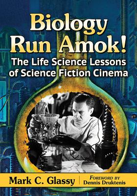 Immagine del venditore per Biology Run Amok!: The Life Science Lessons of Science Fiction Cinema (Paperback or Softback) venduto da BargainBookStores