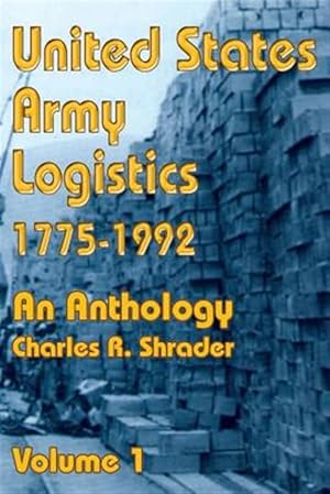 Bild des Verkufers fr United States Army Logistics, 1775-1992 : An Anthology zum Verkauf von GreatBookPrices