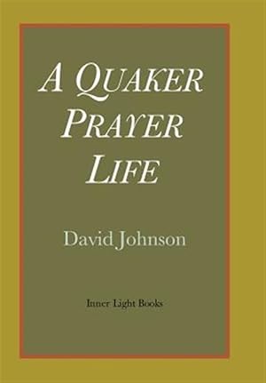 Imagen del vendedor de A Quaker Prayer Life 1st a la venta por GreatBookPrices