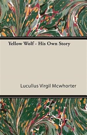 Seller image for Yellow Wolf : His Own Story for sale by GreatBookPrices