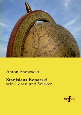 Bild des Verkufers fr Stanislaus Konarski: sein Leben und Wirken (Paperback or Softback) zum Verkauf von BargainBookStores