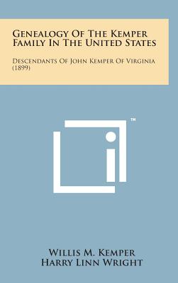 Immagine del venditore per Genealogy of the Kemper Family in the United States: Descendants of John Kemper of Virginia (1899) (Hardback or Cased Book) venduto da BargainBookStores