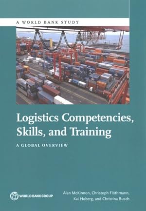 Imagen del vendedor de Logistics Competences, Skills, and Training : A Global Overview a la venta por GreatBookPrices