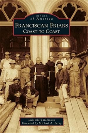 Immagine del venditore per Franciscan Friars: Coast to Coast venduto da GreatBookPrices