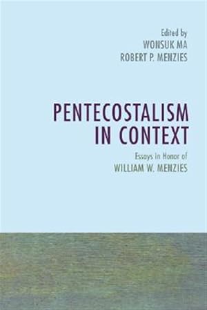 Seller image for Pentecostalism in Context : Essays in Honor of William W. Menzies for sale by GreatBookPrices