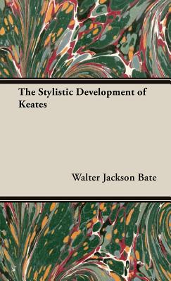 Immagine del venditore per The Stylistic Development of Keates (Hardback or Cased Book) venduto da BargainBookStores