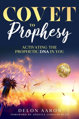 Immagine del venditore per Covet to Prophesy: Activating the Prophetic DNA in You: Activating (Paperback or Softback) venduto da BargainBookStores