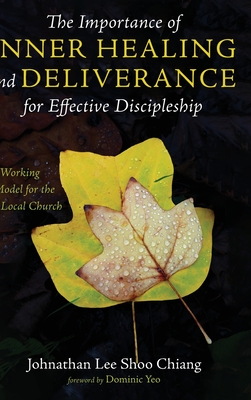 Seller image for The Importance of Inner Healing and Deliverance for Effective Discipleship (Hardback or Cased Book) for sale by BargainBookStores