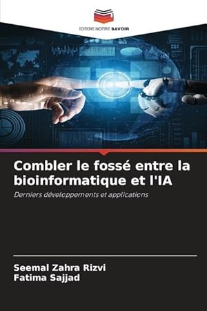 Bild des Verkufers fr Combler le foss entre la bioinformatique et l IA zum Verkauf von moluna