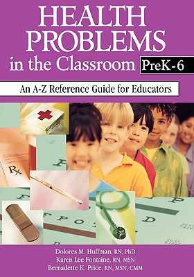 Image du vendeur pour Health Problems in the Classroom Prek-6: An A-Z Reference Guide for Educators (Paperback or Softback) mis en vente par BargainBookStores
