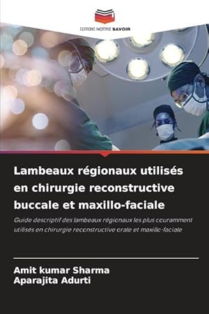 Bild des Verkufers fr Lambeaux rgionaux utiliss en chirurgie reconstructive buccale et maxillo-faciale zum Verkauf von moluna