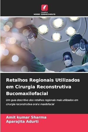 Bild des Verkufers fr Retalhos Regionais Utilizados em Cirurgia Reconstrutiva Bucomaxilofacial zum Verkauf von moluna