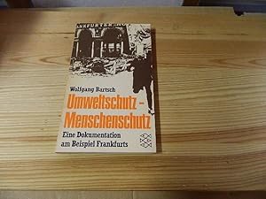 Bild des Verkufers fr Umweltschutz, Menschenschutz. Eine Dokumentation am Beispiel Frankfurts. zum Verkauf von Versandantiquariat Schfer