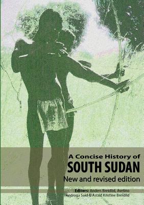 Seller image for A Concise History of South Sudan: New and Revised Edition (Paperback or Softback) for sale by BargainBookStores