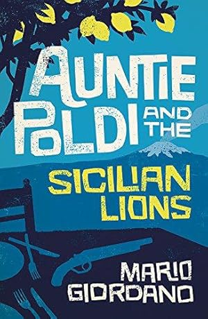 Image du vendeur pour AUNTIE POLDI and the Sicilian Lions (Auntie Poldi 1) mis en vente par WeBuyBooks