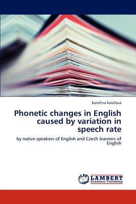 Imagen del vendedor de Phonetic Changes in English Caused by Variation in Speech Rate (Paperback or Softback) a la venta por BargainBookStores