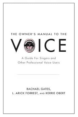 Imagen del vendedor de The Owner's Manual to the Voice: A Guide for Singers and Other Professional Voice Users (Paperback) a la venta por CitiRetail