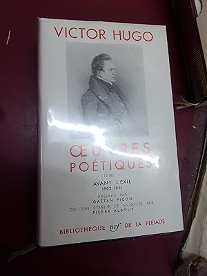 Oeuvres poétiques Tome I Avant l'exil : 1802-1851