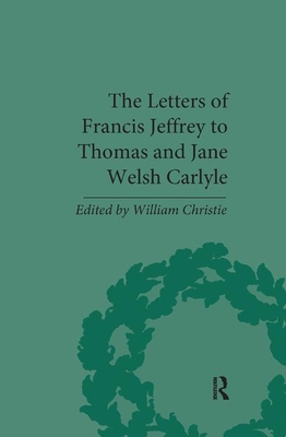 Immagine del venditore per The Letters of Francis Jeffrey to Thomas and Jane Welsh Carlyle (Paperback or Softback) venduto da BargainBookStores
