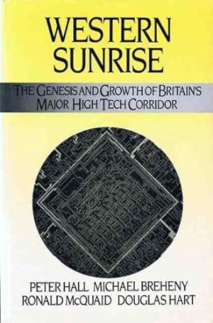 Bild des Verkufers fr Western Sunrise: The Genesis and Growth of Britain's Major High Tech Corridor zum Verkauf von WeBuyBooks