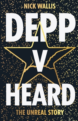 Seller image for Depp v Heard: the unreal story (Paperback or Softback) for sale by BargainBookStores