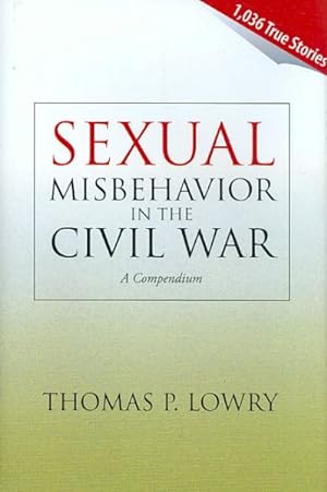 Seller image for Sexual Misbehavior in the Civil War : A Compendium for sale by GreatBookPricesUK