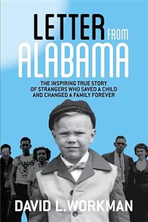 Bild des Verkufers fr Letter from Alabama: The Inspiring True Story of Strangers Who Saved a Child and Changed a Family Forever zum Verkauf von GreatBookPrices