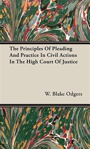 Bild des Verkufers fr Principles of Pleading and Practice in Civil Actions in the High Court of Justice zum Verkauf von GreatBookPricesUK