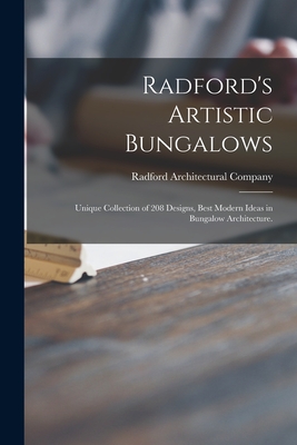 Seller image for Radford's Artistic Bungalows: Unique Collection of 208 Designs, Best Modern Ideas in Bungalow Architecture. (Paperback or Softback) for sale by BargainBookStores