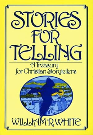 Immagine del venditore per Stories for Telling : A Treasury for Christian Storytellers venduto da GreatBookPrices