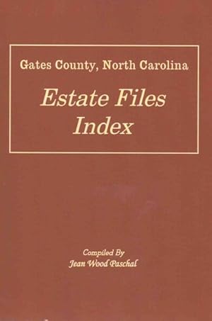 Imagen del vendedor de Gates County, North Carolina Estate Files Index a la venta por GreatBookPrices