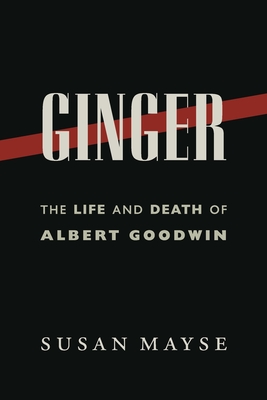 Imagen del vendedor de Ginger: The Life and Death of Albert Goodwin (Paperback or Softback) a la venta por BargainBookStores