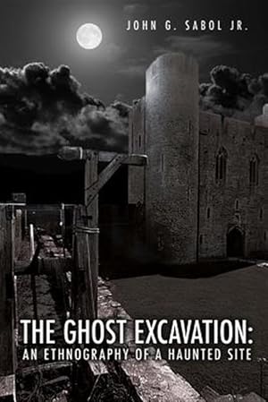 Immagine del venditore per Ghost Excavation : An Ethnography of a Haunted Site venduto da GreatBookPrices