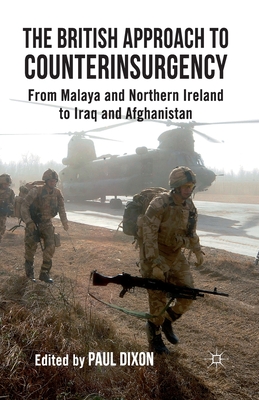 Imagen del vendedor de The British Approach to Counterinsurgency: From Malaya and Northern Ireland to Iraq and Afghanistan (Paperback or Softback) a la venta por BargainBookStores