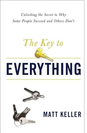 Imagen del vendedor de Key to Everything : Unlocking the Life You Dream of Living a la venta por GreatBookPrices