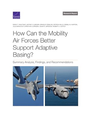 Seller image for How Can the Mobility Air Forces Better Support Adaptive Basing?: Summary Analysis, Findings, and Recommendations (Paperback or Softback) for sale by BargainBookStores