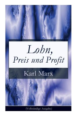 Seller image for Lohn, Preis und Profit: Schriften zur Volkswirtschaftslehre: Mehrwerttheorie (Paperback or Softback) for sale by BargainBookStores