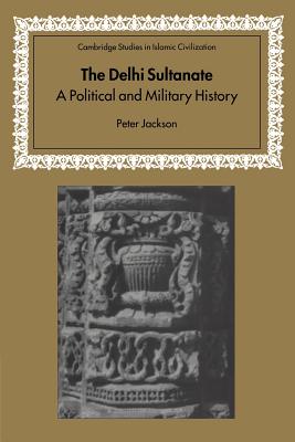 Bild des Verkufers fr The Delhi Sultanate: A Political and Military History (Paperback or Softback) zum Verkauf von BargainBookStores