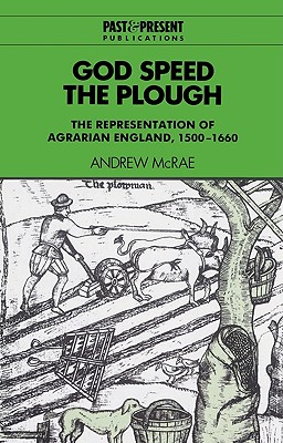 Bild des Verkufers fr God Speed the Plough: The Representation of Agrarian England, 1500-1660 (Paperback or Softback) zum Verkauf von BargainBookStores