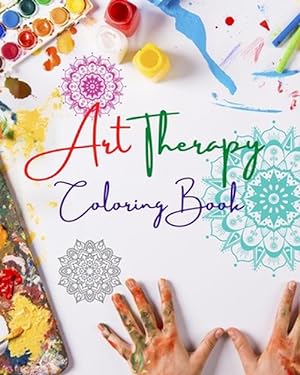 Seller image for Art Therapy Coloring Book Unique Mandala Designs Source of Infinite Creativity, Harmony and Divine Energy (Paperback) for sale by Grand Eagle Retail