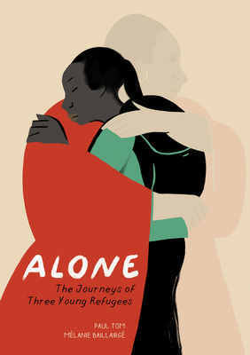 Bild des Verkufers fr Alone: The Journeys of Three Young Refugees (Hardback or Cased Book) zum Verkauf von BargainBookStores