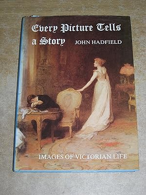 Seller image for Every Picture Tells a Story: Images of Victorian Life for sale by Neo Books