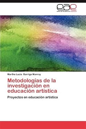 Seller image for Metodologas de la investigacin en educacin artstica for sale by GreatBookPrices