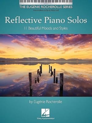 Bild des Verkufers fr Reflective Piano Solos - 11 Beautiful Moods and Styles by Eugenie Rocherolle zum Verkauf von AHA-BUCH GmbH
