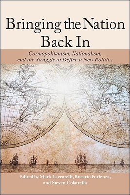 Seller image for Bringing the Nation Back In: Cosmopolitanism, Nationalism, and the Struggle to Define a New Politics (Paperback or Softback) for sale by BargainBookStores