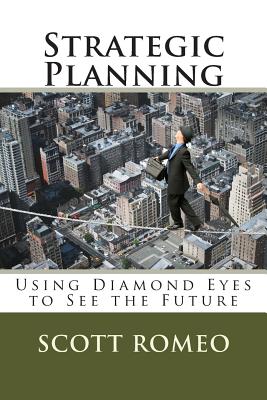 Imagen del vendedor de Strategic Planning: Using Diamond Eyes to See the Future (Paperback or Softback) a la venta por BargainBookStores