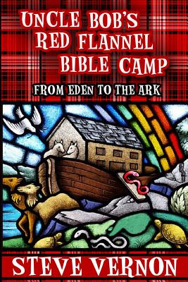 Immagine del venditore per Uncle Bob's Red Flannel Bible Camp: From Eden to the Ark (Paperback or Softback) venduto da BargainBookStores