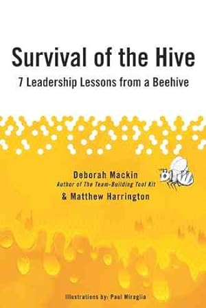 Imagen del vendedor de Survival of the Hive : 7 Leadership Lessons from a Beehive a la venta por GreatBookPrices