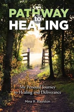 Seller image for Pathway to Healing: My Personal Journey to Healing and Deliverance for sale by GreatBookPricesUK