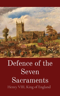Immagine del venditore per Defence of the Seven Sacraments (Hardback or Cased Book) venduto da BargainBookStores